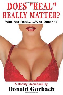 portada Does "Real" Really Matter?: Who Has Real....Who Doesn't?: Volume 2 (Does Size Really Matter?)