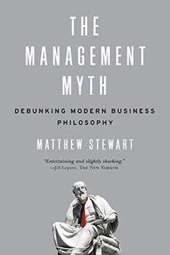 portada The Management Myth: Debunking Modern Business Philosophy (en Inglés)