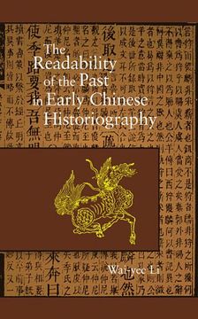 portada The Readability of the Past in Early Chinese Historiography (Harvard East Asian Monographs) (in English)