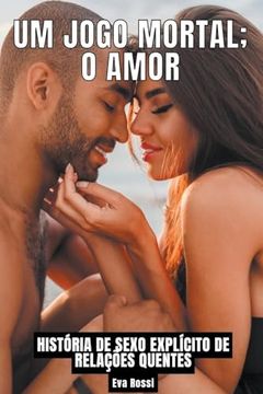 portada Um Jogo Mortal; o Amor: História de Sexo Explícito de Relações Quentes (in Portuguese)