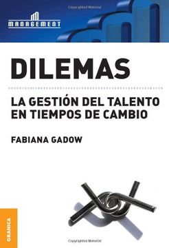 portada Dilemas: La Gestión del Talento en Tiempos de Cambio - Fabiana Gadow - Libro Físico