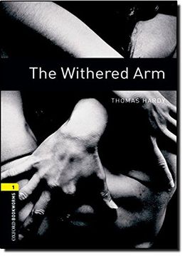 portada Oxford Bookworms Library: Level 1: The Withered Arm: 400 Headwords (Oxford Bookworms Elt) (in English)