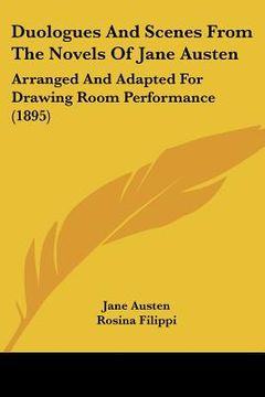 portada duologues and scenes from the novels of jane austen: arranged and adapted for drawing room performance (1895)