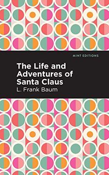 portada The Life and Adventures of Santa Claus (Mint Editions)