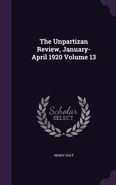 portada The Unpartizan Review, January-April 1920 Volume 13 (en Inglés)