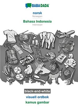 portada Babadada Black-And-White, Norsk - Bahasa Indonesia, Visuell Ordbok - Kamus Gambar: Norwegian - Indonesian, Visual Dictionary (en Noruego)