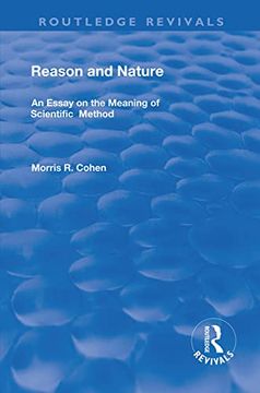 portada Reason and Nature: An Essay on the Meaning of Scientific Method (Routledge Revivals) (en Inglés)