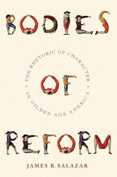 portada Bodies of Reform: The Rhetoric of Character in Gilded age America (America and the Long 19Th Century) (en Inglés)