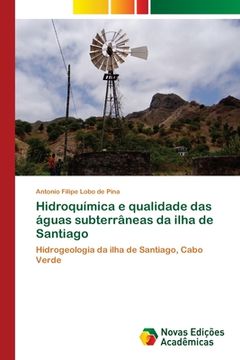 portada Hidroquímica e Qualidade das Águas Subterrâneas da Ilha de Santiago (en Portugués)