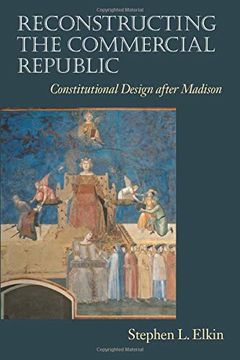 portada Reconstructing the Commercial Republic: Constitutional Design After Madison (en Inglés)