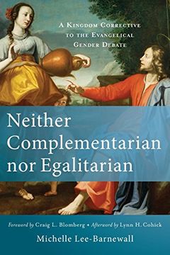 portada Neither Complementarian nor Egalitarian: A Kingdom Corrective to the Evangelical Gender Debate (en Inglés)