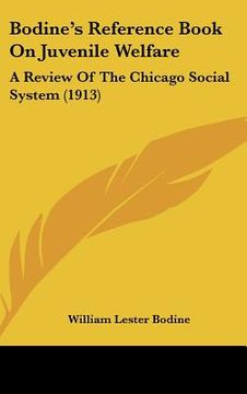 portada bodine's reference book on juvenile welfare: a review of the chicago social system (1913) (en Inglés)