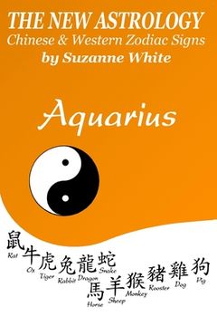 portada Aquarius The New Astrology: Chinese and Western Zodiac Signs (en Inglés)
