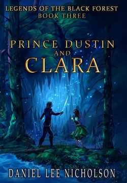 portada Prince Dustin and Clara: Legends of the Black Forest (Book Three) (en Inglés)