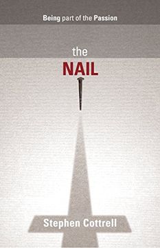 portada The Nail: Being Part of the Passion (en Inglés)