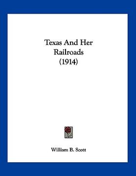 portada texas and her railroads (1914) (en Inglés)
