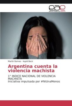 portada Argentina cuenta la violencia machista: 1° INDICE NACIONAL DE VIOLENCIA MACHISTA Iniciativa impulsada por #NiUnaMenos