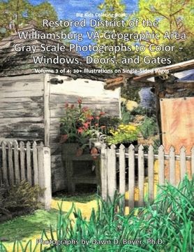 portada Big Kids Coloring Book: Restored District of the Williamsburg VA Geographic Area: Gray Scale Photographs to Color - Windows, Doors, and Gates (en Inglés)