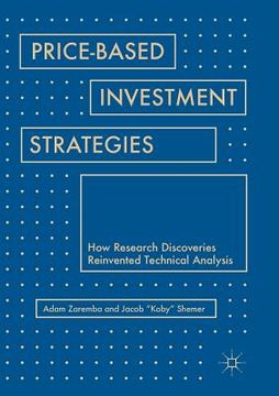 portada Price-Based Investment Strategies: How Research Discoveries Reinvented Technical Analysis (en Inglés)