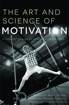 portada The Art and Science of Motivation: A Therapist's Guide to Working with Children (en Inglés)