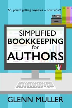 portada Simplified Bookkeeping for Authors: So, you're getting royalties - now what?