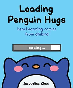 portada Loading Penguin Hugs: Heartwarming Comics From Chibird (en Inglés)