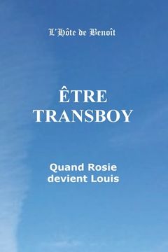 portada Etre Transboy Quand Rosie devient Louis: Quand Rosie devient Louis (en Francés)