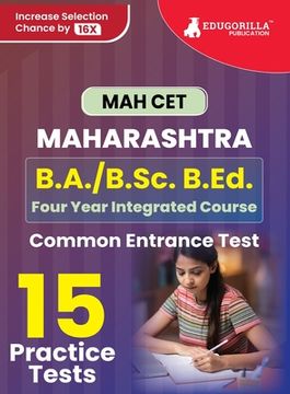portada MAH B.A./B.Sc. B.Ed. CET Exam Prep Book 2023 Maharashtra - Common Entrance Test 15 Full Practice Tests (1500 Solved Questions) with Free Access To Onl (en Inglés)