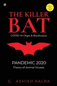portada The Killer Bat: COVID 19: Origin & Ramifications (en Inglés)
