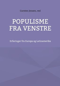 portada Populisme fra venstre: Erfaringer fra Europa og Latinamerika (en Danés)