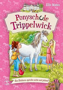 portada Ponyschule Trippelwick - ein Einhorn Spricht Nicht mit Jedem de Ellie Mattes(Schneiderbuch) (en Alemán)