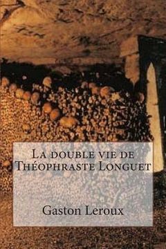 portada La double vie de Theophraste Longuet (in French)