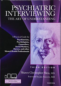 portada Psychiatric Interviewing: The art of Understanding: A Practical Guide for Psychiatrists, Psychologists, Counselors, Social Workers, Nurses, and Other. Professionals, With Online Video Modules (en Inglés)