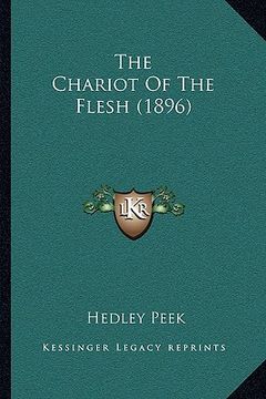 portada the chariot of the flesh (1896) the chariot of the flesh (1896) (en Inglés)