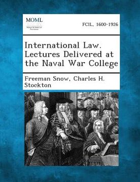portada International Law. Lectures Delivered at the Naval War College (en Inglés)