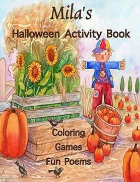 portada Mila's Halloween Activity Book: (Personalized Books for Children), Games: mazes, connect the dots, crossword puzzle, coloring, & poems, Large Print ... colored pencils, gel pens, or crayons
