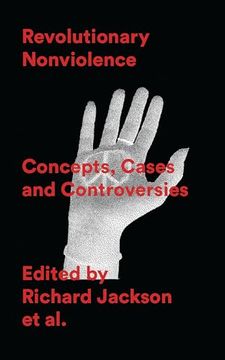portada Revolutionary Nonviolence: Concepts, Cases and Controversies (en Inglés)