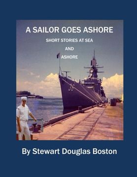 portada A Sailor Goes Ashore: Short Stories at Sea and Ashore