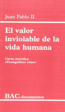 portada el valor inviolable de la vida humana. carta encíclica 'evangelium vitae' (in Spanish)