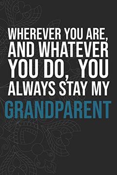 portada Wherever you Are, and Whatever you do, you Always Stay my Grandparent (en Inglés)