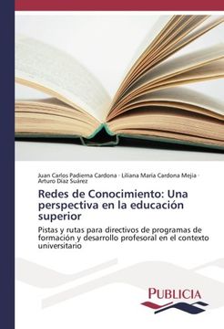 portada Redes de Conocimiento: Una perspectiva en la educación superior: Pistas y rutas para directivos de programas de formación y desarrollo profesoral en el contexto universitario