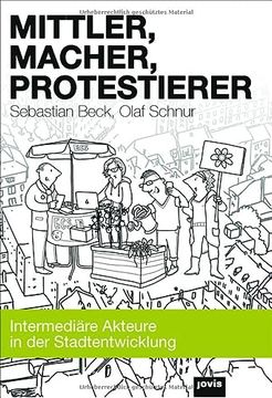 portada Mittler, Macher, Protestierer: Intermediäre Akteure in der Stadtentwicklung (en Alemán)