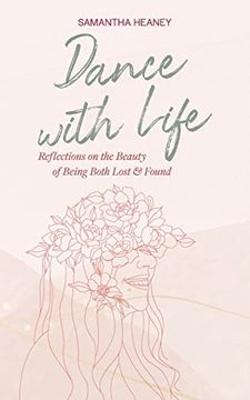 portada Dance With Life: Reflections on the Beauty on Being Both Lost & Found (1) (en Inglés)