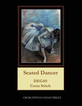 portada Seated Dancer: Degas Cross Stitch Pattern (en Inglés)