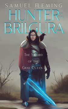 portada Hunter of the Brilgura: A Monster Hunter, Sword & Sorcery Novel (en Inglés)