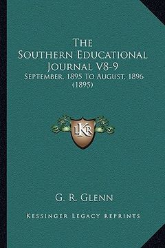 portada the southern educational journal v8-9: september, 1895 to august, 1896 (1895) (en Inglés)