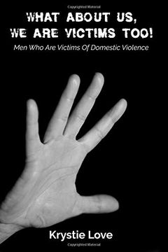 portada What About us, we are Victims Too! Men who are Victims of Domestic Violence (en Inglés)
