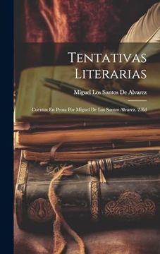 portada Tentativas Literarias; Cuentos en Prosa por Miguel de los Santos Alvarez. 2. Ed