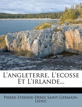 portada L'Angleterre, l'Ecosse Et l'Irlande... (in French)