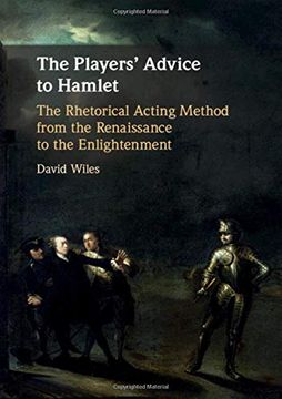 portada The Players' Advice to Hamlet: The Rhetorical Acting Method From the Renaissance to the Enlightenment (en Inglés)
